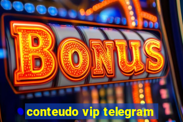 conteudo vip telegram